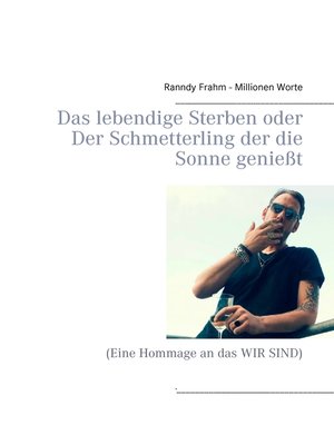 cover image of Das lebendige Sterben oder Der Schmetterling der die Sonne genießt